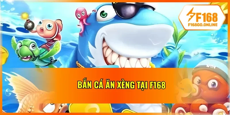 Siêu phẩm bắn cá F168  giúp thu về tiền thưởng khủng