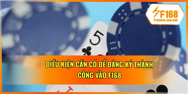 Những yêu cầu quan trọng khi mở tài khoản tại F168