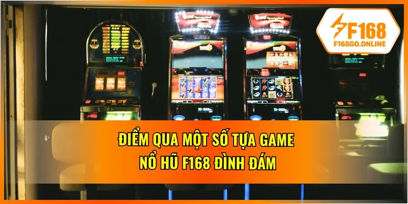 5 tựa game nổ hũ hot nhất nhà cái F168