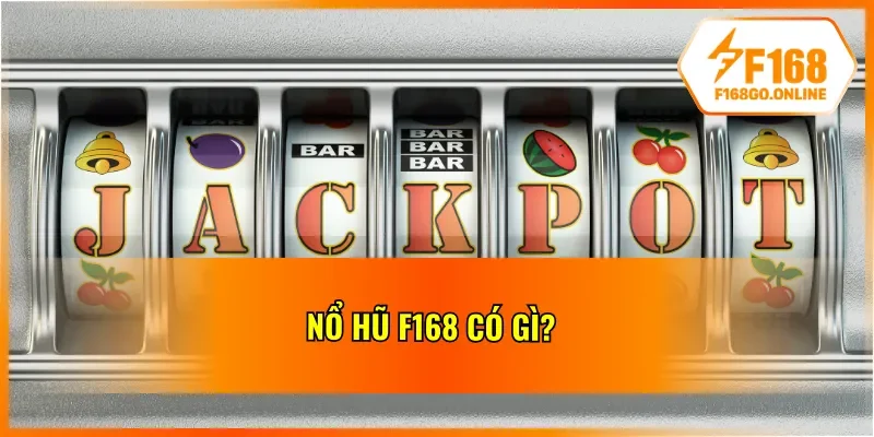 Giới thiệu nổ hũ F168