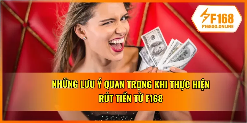 Lưu ý chính cần nắm khi rút tiền tại nhà cái