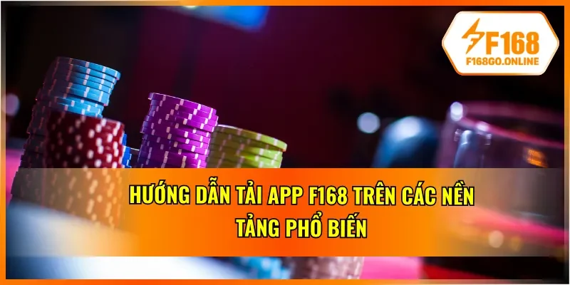 Trải nghiệm ứng dụng F168 mọi lúc mọi nơi