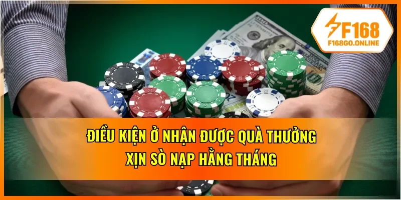 Điều kiện nhận thưởng nạp tiền hàng tháng F168