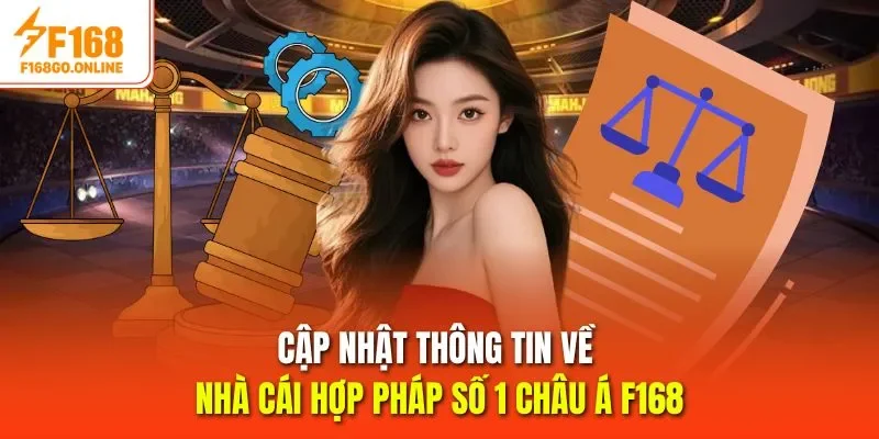 Cập nhật thông tin về nhà cái hợp pháp số 1 châu Á F168