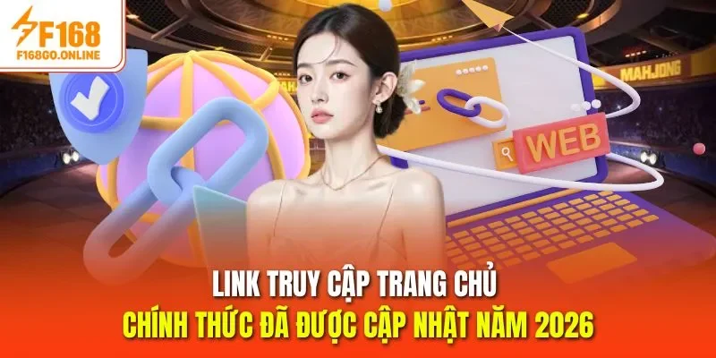 Link truy cập trang chủ chính thức đã được cập nhật năm 2026